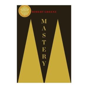 Mastery By Robert Greene