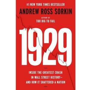 1929: Inside the Greatest Crash in Wall Street History--and How It Shattered a Nation