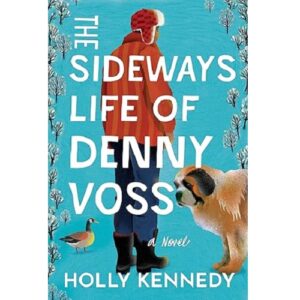 The Sideways Life of Denny Voss: A Novel